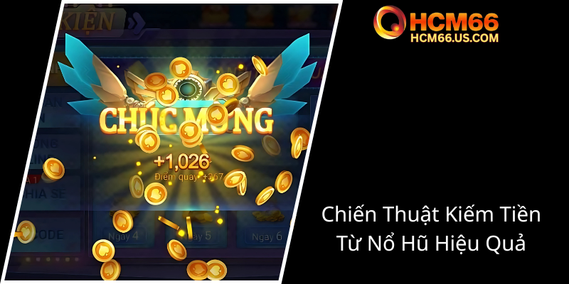 Nổ Hũ Thần Tài HCM66 - Bí Kíp Chinh Phục Kho Báu Ảo Trong Thế Giới Game Đỉnh Cao 2 Chien Thuat Kiem Tien Tu No Hu Hieu Qua0