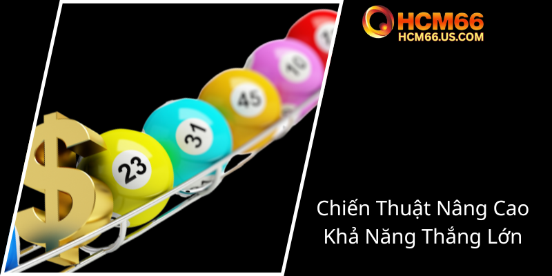 Khám Phá Lô Xiên HCM66 – Sân Chơi Đẳng Cấp Cho Cao Thủ Lô Đề 3 Chien Thuat Nang Cao Kha Nang Thang Lon0