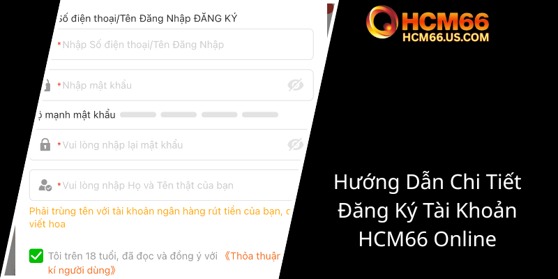 Đăng Ký HCM66 - Nhà Cái Uy Tín Và An Toàn Cho Game Thủ Việt Nam 2 Huong Dan Chi Tiet Dang Ky Tai Khoan Hcm66 Online0 1