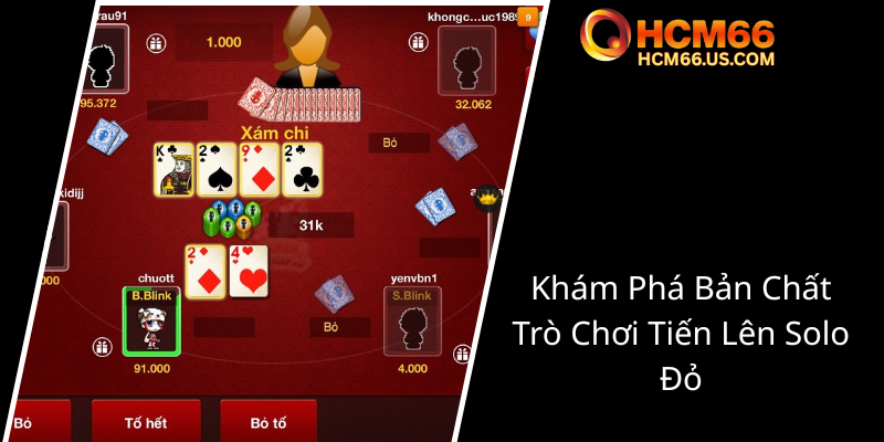 Khám Phá Chiến Thuật Trong Tiến lên Solo Đỏ - HCM66 Và Bí Quyết Chinh Phục Đối Thủ 1 Kham Pha Ban Chat Tro Choi Tien Len Solo Do0