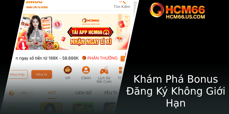 Khuyến Mãi Tân Thủ Tại HCM66 - Cơ Hội Đầu Tư An Toàn Và Tiềm Năng 2 Kham Pha Bonus Ang Ky Khong Gioi Han 1