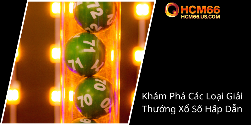 Khám Phá Xổ Số Texas Trên HCM66 - Cơ Hội Đổi Đời Đang Chờ Đón Bạn! 3 Kham Pha Cac Loai Giai Thuong Xo So Hap Dan0