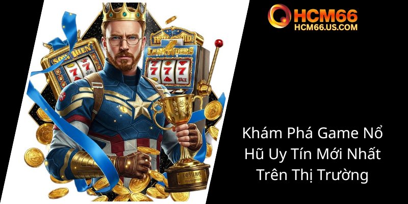 Game Nổ Hũ Ông Đồ Tại HCM66 - Trải Nghiệm Vui Chơi Đỉnh Cao Và An Toàn 1 Kham Pha Game No Hu Uy Tin Moi Nhat Tren Thi Truong0