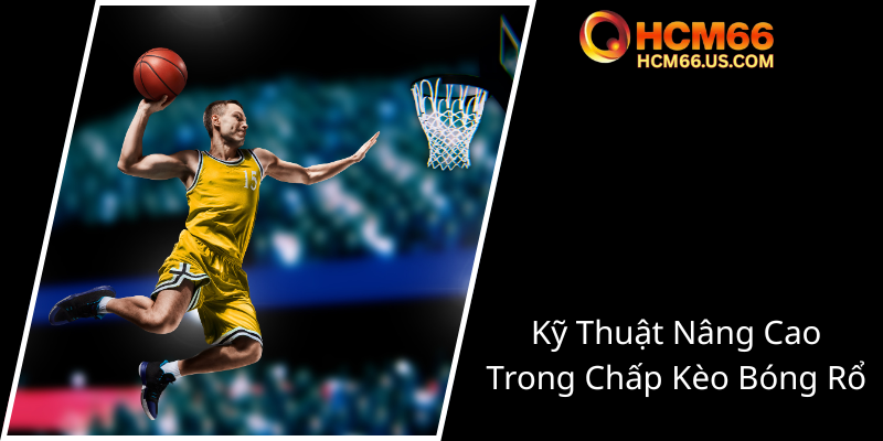 Kèo Chấp Bóng Rổ NBA - Bí Mật Chiến Thắng Từ Nhà Cái HCM66 3 Ky Thuat Nang Cao Trong Chap Keo Bong Ro0 1