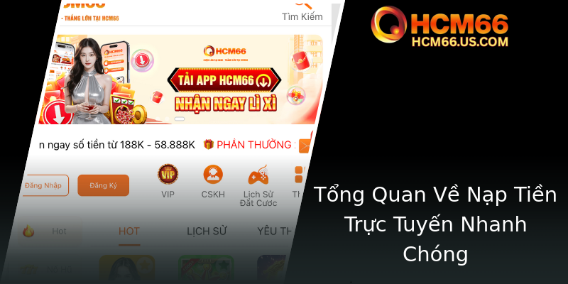 Tổng Quan Về Nạp Tiền Trực Tuyến Nhanh Chóng Tổng Quan Về Nạp Tiền Trực Tuyến Nhanh Chóng