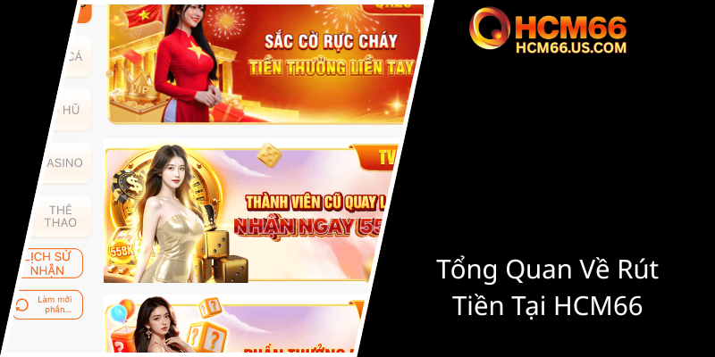 Rút Tiền HCM66 - Hướng Dẫn Chi Tiết Để Giao Dịch An Toàn, Nhanh Chóng Nhất 1 Tong Quan Ve Rut Tien Tai Hcm660